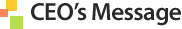 CEO’s Message